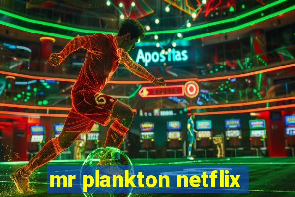 mr plankton netflix